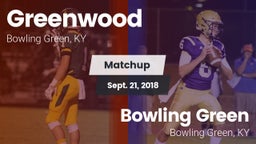 Matchup: Greenwood High vs. Bowling Green  2018
