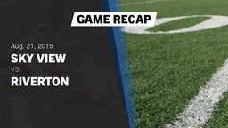 Recap: Sky View  vs. Riverton  2015