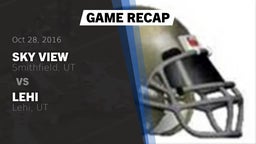 Recap: Sky View  vs. Lehi  2016