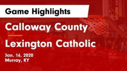 Calloway County  vs Lexington Catholic  Game Highlights - Jan. 16, 2020