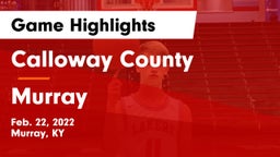 Calloway County  vs Murray  Game Highlights - Feb. 22, 2022