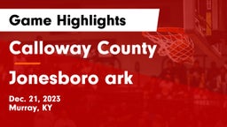 Calloway County  vs Jonesboro ark Game Highlights - Dec. 21, 2023
