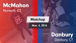 Matchup: McMahon  vs. Danbury  2016