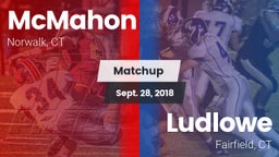 Matchup: McMahon  vs. Ludlowe  2018