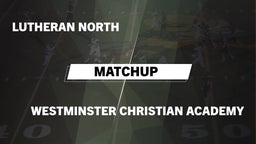 Matchup: Lutheran North High vs. Westminster Christian Academy 2016