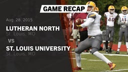 Recap: Lutheran North  vs. St. Louis University  2015