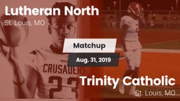 Matchup: Lutheran North High vs. Trinity Catholic  2019