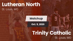 Matchup: Lutheran North High vs. Trinity Catholic  2020