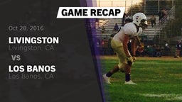 Recap: Livingston  vs. Los Banos  2016