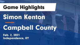 Simon Kenton  vs Campbell County  Game Highlights - Feb. 2, 2021