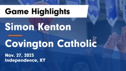 Simon Kenton  vs Covington Catholic  Game Highlights - Nov. 27, 2023