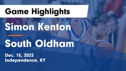 Simon Kenton  vs South Oldham  Game Highlights - Dec. 15, 2023