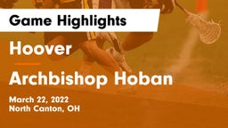 Hoover  vs Archbishop Hoban  Game Highlights - March 22, 2022