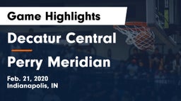 Decatur Central  vs Perry Meridian  Game Highlights - Feb. 21, 2020