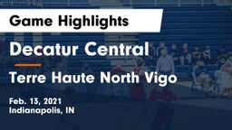 Decatur Central  vs Terre Haute North Vigo  Game Highlights - Feb. 13, 2021