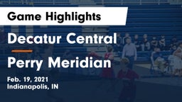Decatur Central  vs Perry Meridian  Game Highlights - Feb. 19, 2021
