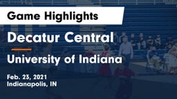 Decatur Central  vs University  of Indiana Game Highlights - Feb. 23, 2021