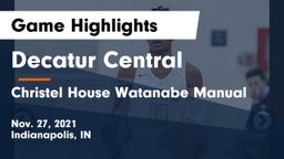 Decatur Central  vs Christel House Watanabe Manual  Game Highlights - Nov. 27, 2021