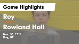 Roy  vs Rowland Hall Game Highlights - Nov. 30, 2018