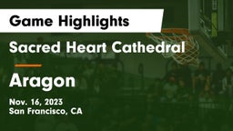 Sacred Heart Cathedral  vs Aragon  Game Highlights - Nov. 16, 2023