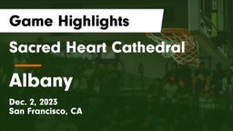Sacred Heart Cathedral  vs Albany  Game Highlights - Dec. 2, 2023