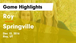 Roy  vs Springville  Game Highlights - Dec 13, 2016