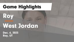 Roy  vs West Jordan  Game Highlights - Dec. 6, 2023