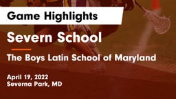 Severn School vs The Boys Latin School of Maryland Game Highlights - April 19, 2022