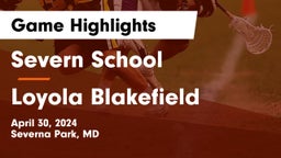 Severn School vs Loyola Blakefield  Game Highlights - April 30, 2024