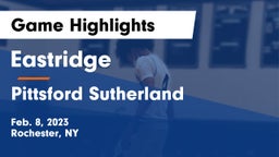 Eastridge  vs Pittsford Sutherland  Game Highlights - Feb. 8, 2023