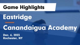 Eastridge  vs Canandaigua Academy  Game Highlights - Dec. 6, 2023