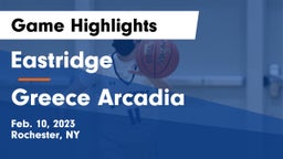 Eastridge  vs Greece Arcadia  Game Highlights - Feb. 10, 2023