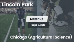 Matchup: Lincoln Park High vs. Chicago (Agricultural Science) 2019