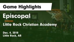 Episcopal  vs Little Rock Christian Academy  Game Highlights - Dec. 4, 2018