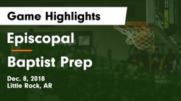 Episcopal  vs Baptist Prep  Game Highlights - Dec. 8, 2018