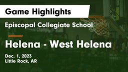 Episcopal Collegiate School vs Helena - West Helena Game Highlights - Dec. 1, 2023