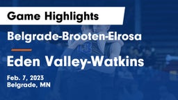 Belgrade-Brooten-Elrosa  vs Eden Valley-Watkins  Game Highlights - Feb. 7, 2023