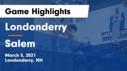 Londonderry  vs Salem  Game Highlights - March 5, 2021