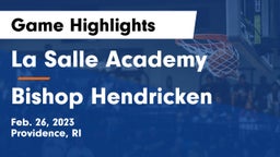 La Salle Academy vs Bishop Hendricken  Game Highlights - Feb. 26, 2023
