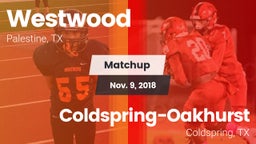 Matchup: Westwood  vs. Coldspring-Oakhurst  2018