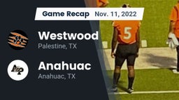 Recap: Westwood  vs. Anahuac  2022