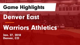 Denver East  vs Warriors Athletics Game Highlights - Jan. 27, 2018