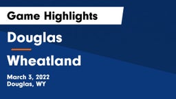 Douglas  vs Wheatland  Game Highlights - March 3, 2022