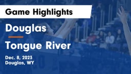 Douglas  vs Tongue River  Game Highlights - Dec. 8, 2023