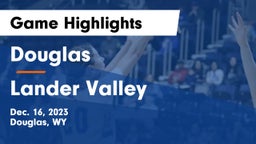 Douglas  vs Lander Valley  Game Highlights - Dec. 16, 2023
