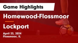 Homewood-Flossmoor  vs Lockport  Game Highlights - April 23, 2024