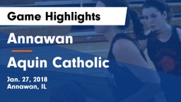 Annawan  vs Aquin Catholic Game Highlights - Jan. 27, 2018