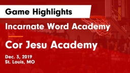 Incarnate Word Academy  vs Cor Jesu Academy Game Highlights - Dec. 3, 2019