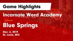 Incarnate Word Academy  vs Blue Springs  Game Highlights - Dec. 6, 2019