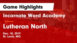 Incarnate Word Academy  vs Lutheran North  Game Highlights - Dec. 10, 2019